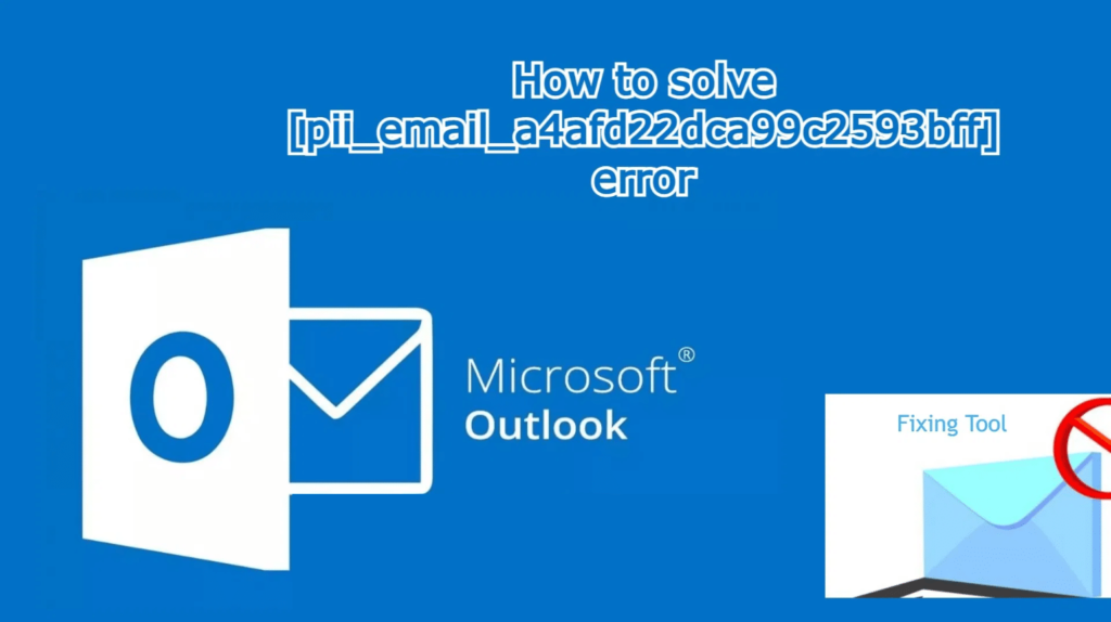 how to solve [pii_email_a4afd22dca99c2593bff] error