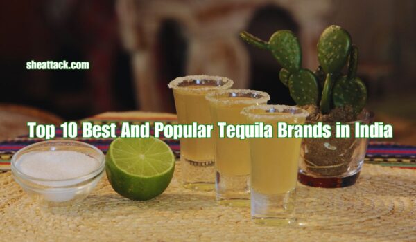 Popular Tequila Brands in India