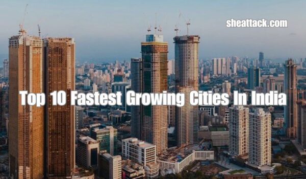 Fastest Growing Cities In India